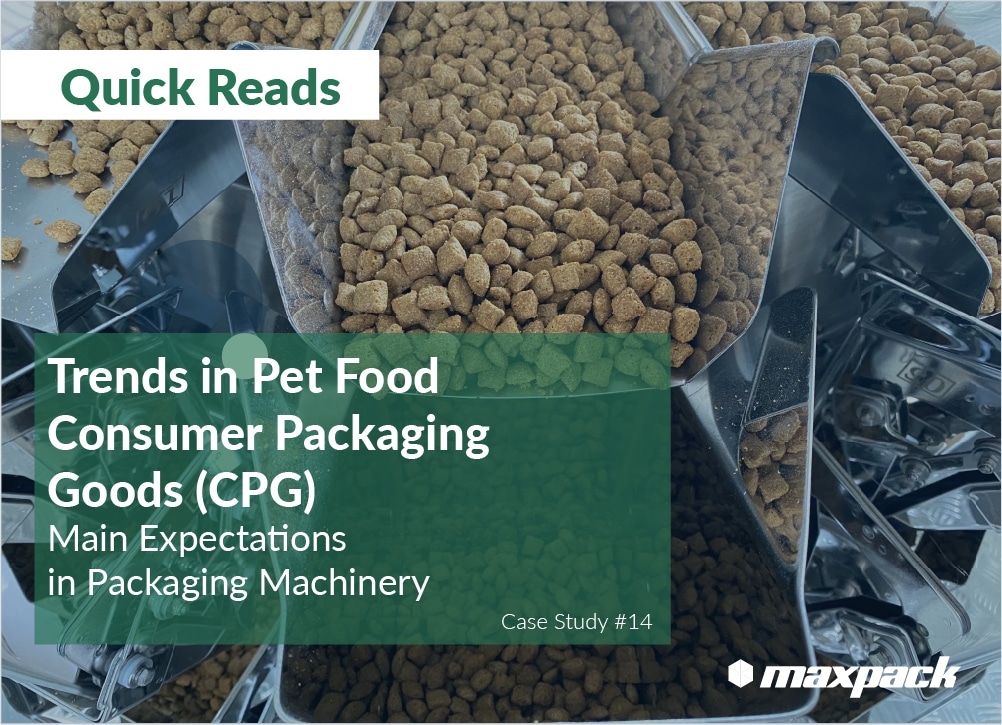 CS14: Trends in Pet Food Consumer Packaging Goods (CPG) – Main Expectations in Packaging Machinery