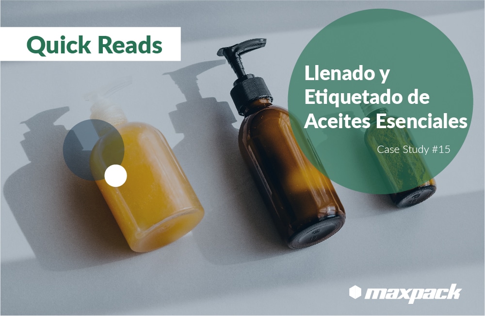 CE #15: Máquinas de llenado y etiquetado Maxpack para llenar botellas aceites esenciales, líquidos y cremas de masaje