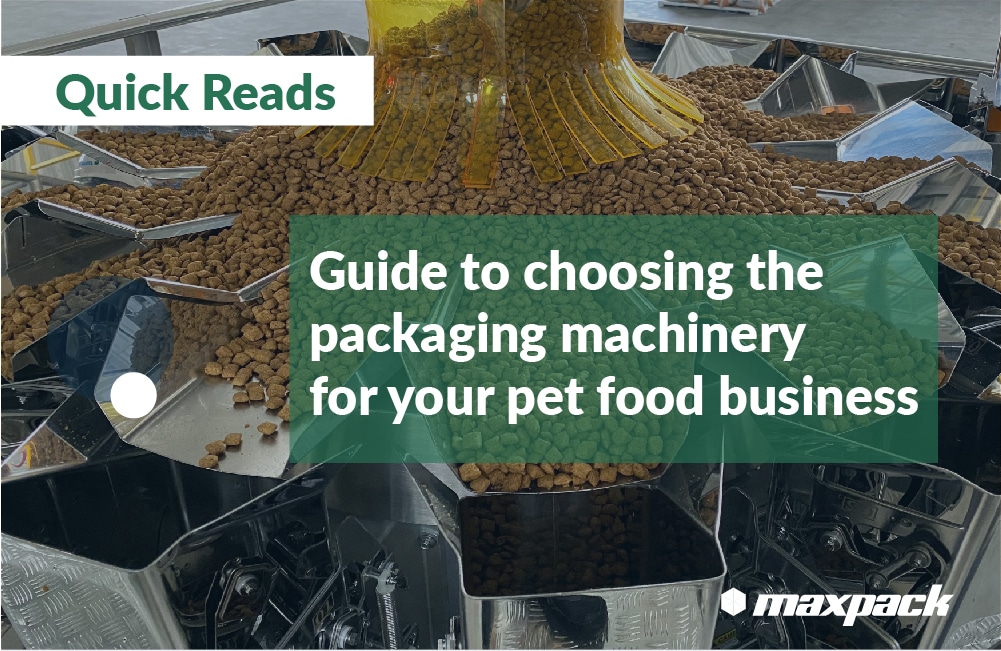 Guide to choosing the packaging machinery for your pet food business