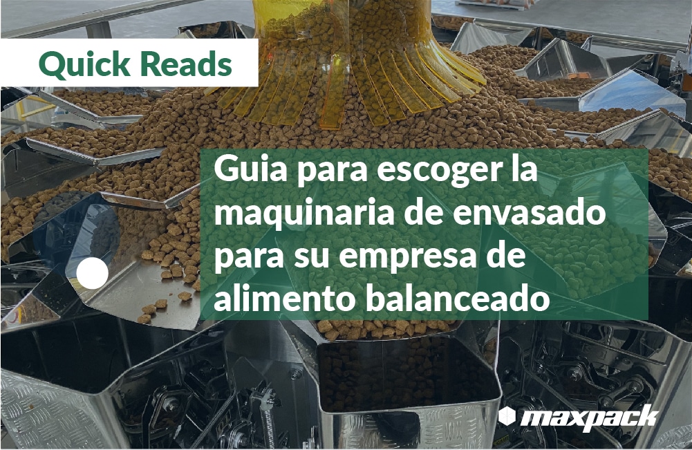 Guía para Escoger la Maquinaria de Envasado para su Empresa de Alimento Balanceado para Mascotas.